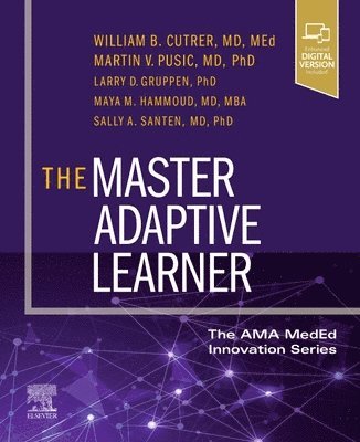 William Cutrer, Martin Pusic, Larry D Gruppen, Maya M. Hammoud, Sally A. Santen - The Master Adaptive Learner, Häftad