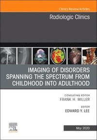 bokomslag Imaging of Disorders Spanning the Spectrum from Childhood ,An Issue of Radiologic Clinics of North America