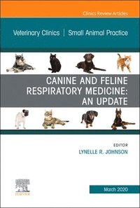 bokomslag Canine and Feline Respiratory Medicine, An Issue of Veterinary Clinics of North America: Small Animal Practice