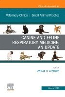 Lynelle Johnson - Canine and Feline Respiratory Medicine, An Issue of Veterinary Clinics of North America: Small Animal Practice, Inbunden