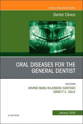 Oral Diseases for the General Dentist, An Issue of Dental Clinics of North America 1