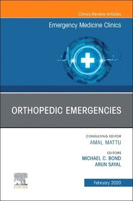 bokomslag Orthopedic Emergencies, An Issue of Emergency Medicine Clinics of North America