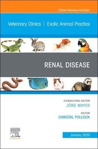 bokomslag Renal Disease, An Issue of Veterinary Clinics of North America: Exotic Animal Practice