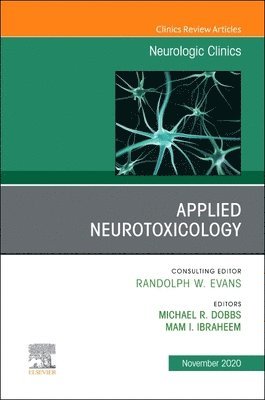 Applied Neurotoxicology,An Issue of Neurologic Clinics 1