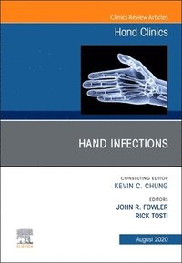 bokomslag Hand Infections, An Issue of Hand Clinics