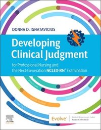 bokomslag Developing Clinical Judgment for Professional Nursing and the Next-Generation NCLEX-RN¿ Examination