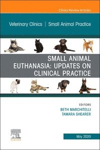 bokomslag Small Animal Euthanasia,An Issue of Veterinary Clinics of North America: Small Animal Practice