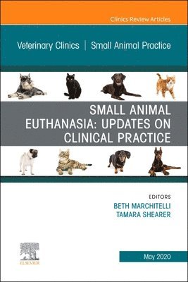 bokomslag Small Animal Euthanasia,An Issue of Veterinary Clinics of North America: Small Animal Practice