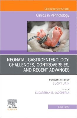 bokomslag Neonatal Gastroenterology: Challenges, Controversies And Recent Advances, An Issue of Clinics in Perinatology