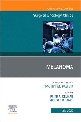 Melanoma, An Issue of Surgical Oncology Clinics of North America 1