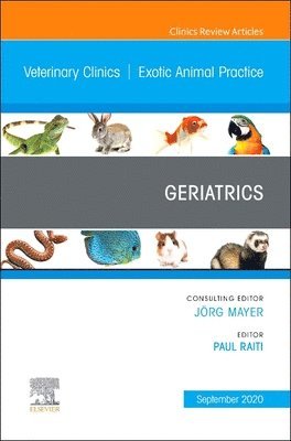 bokomslag Geriatrics, An Issue of Veterinary Clinics of North America: Exotic Animal Practice