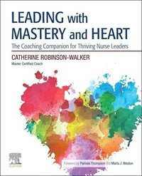 bokomslag Leading with Mastery and Heart