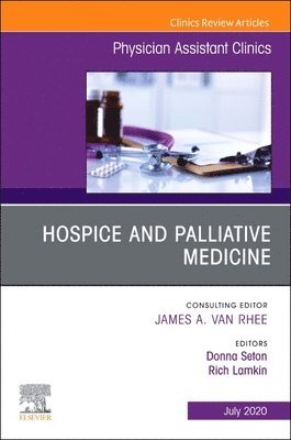 bokomslag Hospice and Palliative Medicine, An Issue of Physician Assistant Clinics