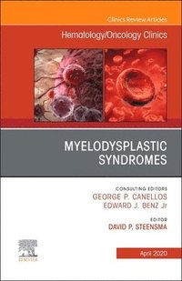 bokomslag Myelodysplastic Syndromes An Issue of Hematology/Oncology Clinics of North America