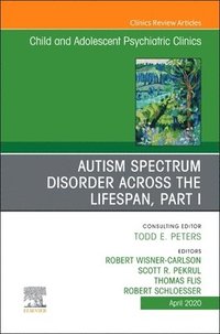 bokomslag Autism, An Issue of Child and Adolescent Psychiatric Clinics of North America