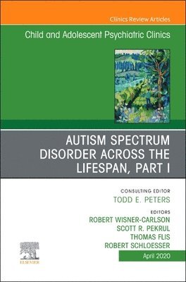 bokomslag Autism, An Issue of ChildAnd Adolescent Psychiatric Clinics of North America
