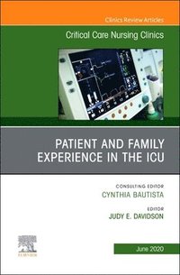 bokomslag Patient and Family Experience in the ICU, An Issue of Critical Care Nursing Clinics of North America