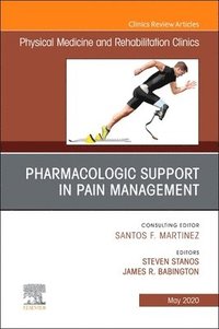 bokomslag Pharmacologic Support in Pain Management, An Issue of Physical Medicine and Rehabilitation Clinics of North America