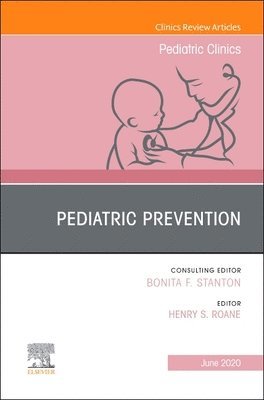 Pediatric Prevention, An Issue of Pediatric Clinics of North America 1