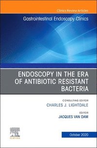 bokomslag Endoscopy in the Era of Antibiotic Resistant Bacteria, An Issue of Gastrointestinal Endoscopy Clinics