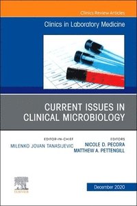 bokomslag Current Issues in Clinical Microbiology, An Issue of the Clinics in Laboratory Medicine