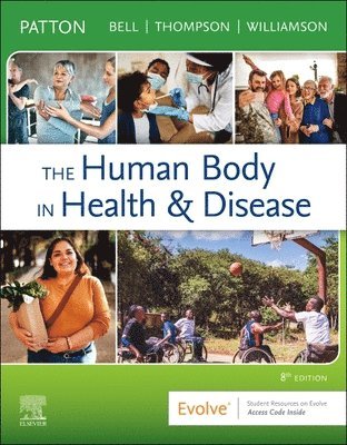Kevin T. Patton, Frank B. Bell, Terry Thompson, Peggie L. Williamson - The Human Body in Health & Disease - Hardcover, Inbunden