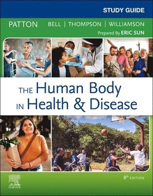 Kevin T. Patton, Frank B. Bell, Terry Thompson, Peggie L. Williamson, Eric L. Sun - Study Guide for The Human Body in Health & Disease, Häftad