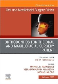 bokomslag Orthodontics for Oral and Maxillofacial Surgery Patient, An Issue of Oral and Maxillofacial Surgery Clinics of North America
