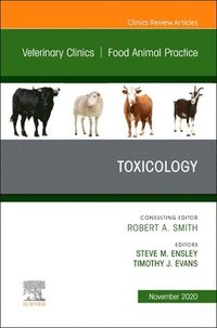 bokomslag Toxicology, An Issue of Veterinary Clinics of North America: Food Animal Practice