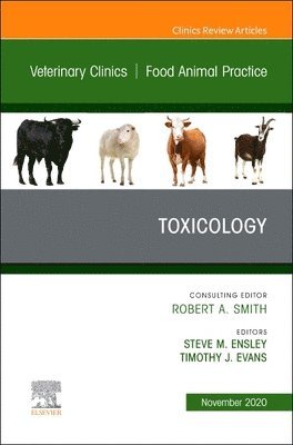 Toxicology, An Issue of Veterinary Clinics of North America: Food Animal Practice 1