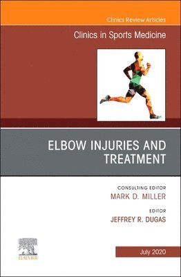 bokomslag Elbow Injuries and Treatment, An Issue of Clinics in Sports Medicine