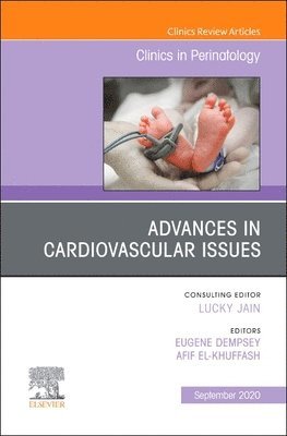 bokomslag Advances in Cardiovascular Issues, An Issue of Clinics in Perinatology