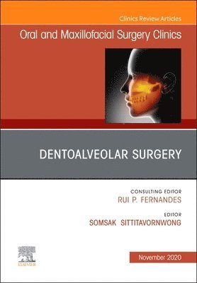 Dentoalveolar Surgery, An Issue of Oral and Maxillofacial Surgery Clinics of North America 1