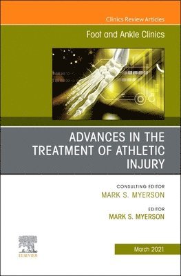 Advances in the Treatment of Athletic Injury, An issue of Foot and Ankle Clinics of North America 1