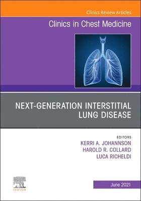 Next-Generation Interstitial Lung Disease, An Issue of Clinics in Chest Medicine 1