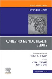 bokomslag Achieving Mental Health Equity, An Issue of Psychiatric Clinics of North America