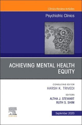 Achieving Mental Health Equity, An Issue of Psychiatric Clinics of North America
