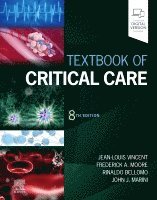 Jean-Louis Vincent, Frederick A. Moore, Rinaldo Bellomo, John J. Marini - Textbook of Critical Care, Inbunden