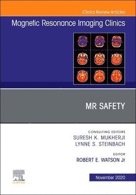 MR Safety, An Issue of Magnetic Resonance Imaging Clinics of North America 1