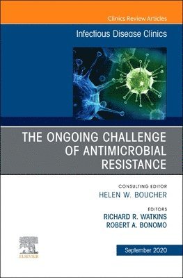 bokomslag The Ongoing Challenge of Antimicrobial Resistance, An Issue of Infectious Disease Clinics of North America