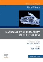 Julie Adams, MD (University of Minnesota) Adams, Julie - Managing Instability of the Wrist, Forearm and Elbow, An Issue of Hand Clinics, Inbunden