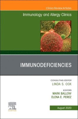 Mark Ballow, Elena Ronda P�rez, Elena Ronda Pérez - Immunology and Allergy Clinics, An Issue of Immunology and Allergy Clinics of North America, Inbunden