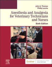 bokomslag Anesthesia and Analgesia for Veterinary Technicians and Nurses