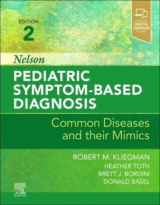 Robert Kliegman, Heather Toth, Brett J. Bordini, Donald G. Basel, USA) Kliegman, Robert, MD (Professor and Chair Emeritus, Department of Pediatrics - Medical College of Wisconsin Nelson Undiagnosed and Rare Disease Program, Wisconsin) Toth, Heather (Associate Professor, Program Director, Internal Medicine-Pediatrics Residency Program, Hospitalist, Departments of Medicine and Pediatrics, Medical College of Wisconsin, Milwaukee, USA) Bordini, Brett J. (Assistant Professor of Pediatrics, Section of Hospital Medicine, Assistant Professor of Global Health, Medical College of Wisconsin, Milwaukee, WI, Children's Wisconsin) Basel, Donald G., MD (Section Chief and Professor, Pediatrics (Genetics), Associate Director, Undiagnosed & Rare Diseases, Genomic Sciences and Precision Medicine Center, Medical Director, Genetics Center, Children's Wisconsin, Co-program Director, Neurofibromatosis and RASopathy - Nelson Pediatric Symptom-Based Diagnosis: Common Diseases and their Mimics, Inbunden