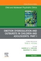 bokomslag Emotion Dysregulation and Outbursts in Children and Adolescents: Part I, An Issue of Child and Adolescent Psychiatric Clinics of North America