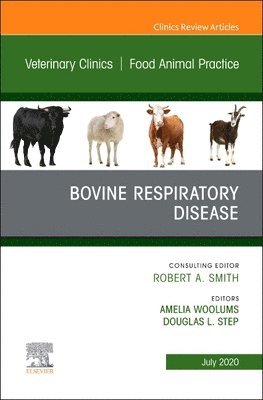 Bovine Respiratory Disease, An Issue of Veterinary Clinics of North America: Food Animal Practice 1