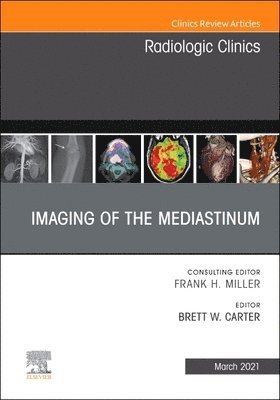 Brett W. Carter, Brett W Carter - Imaging of the Mediastinum, An Issue of Radiologic Clinics of North America, Inbunden