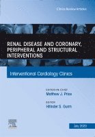 bokomslag Renal Disease and Coronary, Peripheral and Structural Interventions, An Issue of Interventional Cardiology Clinics