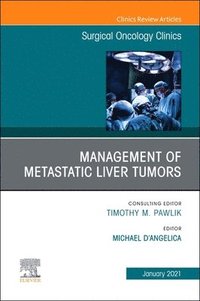 bokomslag Management of Metastatic Liver Tumors, An Issue of Surgical Oncology Clinics of North America