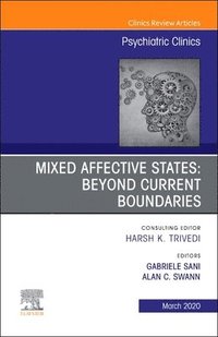 bokomslag Mixed Affective States: Beyond Current Boundaries, An Issue of Psychiatric Clinics of North America